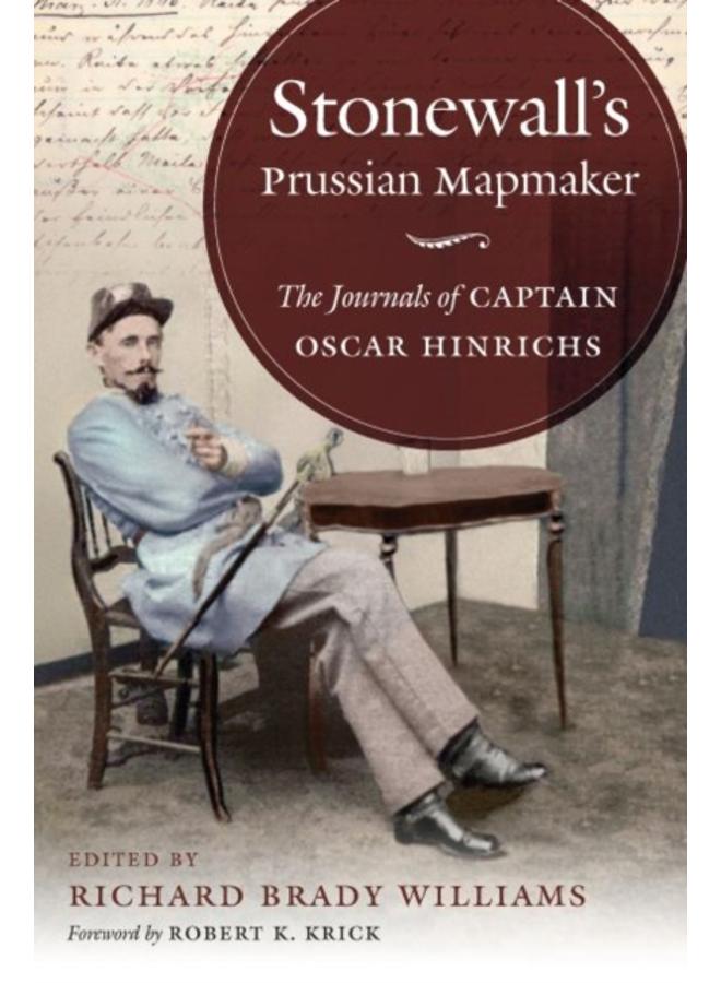 Stonewall's Prussian Mapmaker : The Journals of Captain Oscar Hinrichs 