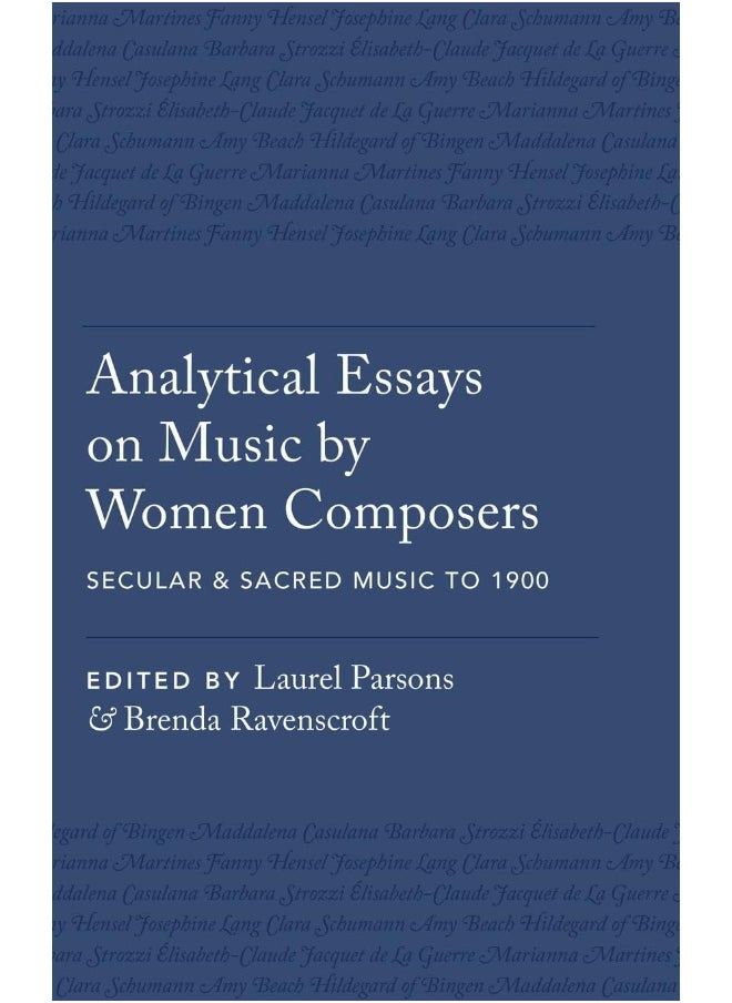 Analytical Essays on Music by Women Composers: Secular & Sacred Music to 1900