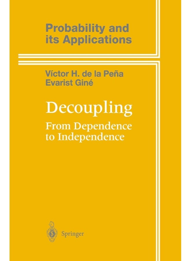 Decoupling: From Dependence to Independence 