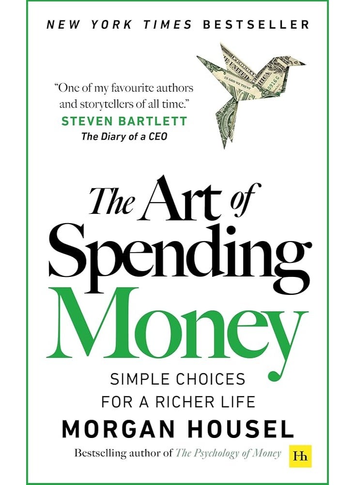 The Art of Spending Money: Simple Choices for a Richer Life (From Morgan Housel - The Bestsellers author of The Psychology of Money and Same as Ever – A Powerful Book on How to Use Money Wisely)
