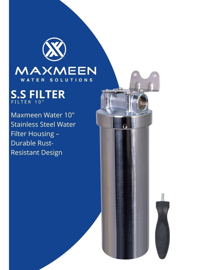 ماكسمين حاوية فلتر مياه ستانلس ستيل 10 بوصة – هيكل من الستانلس ستيل المقاوم للصدأ – Maxmeen Water - Image 1
