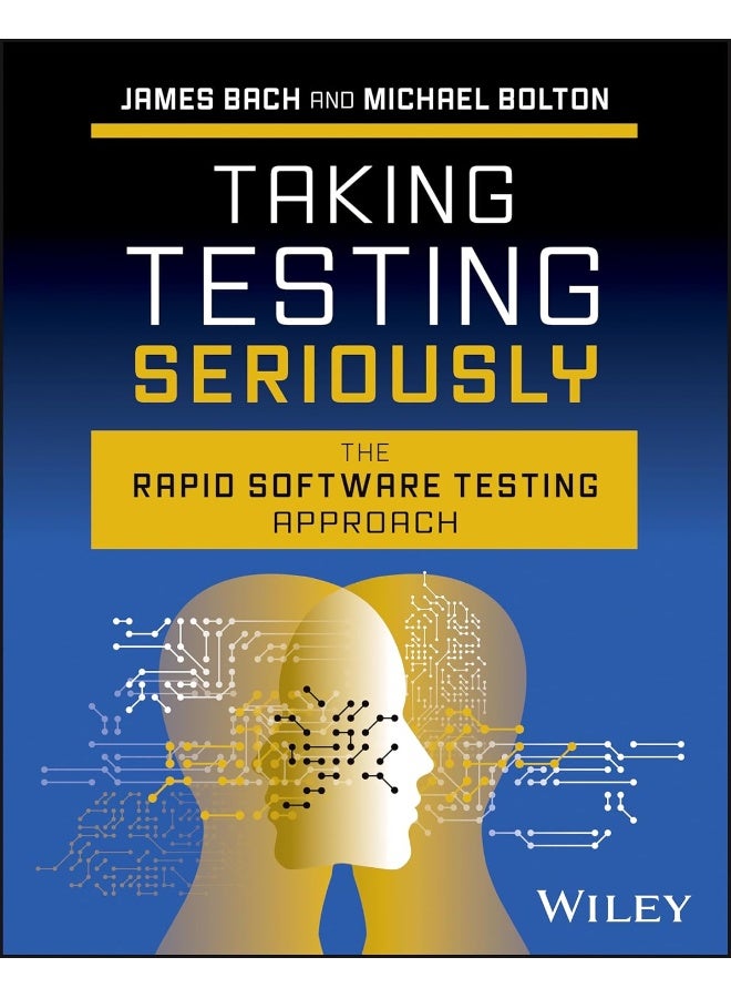 Taking Testing Seriously: The Rapid Software Testing Way