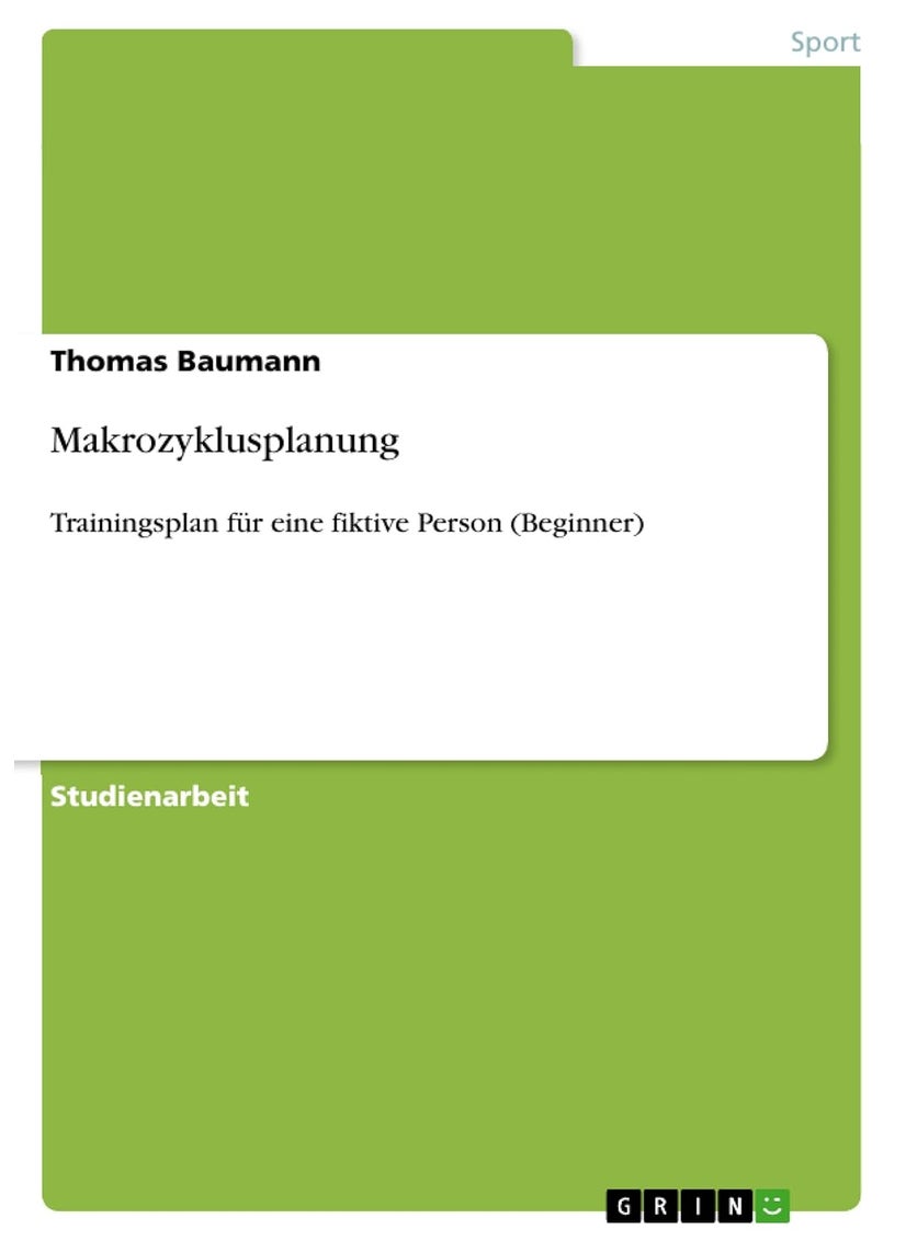 Makrozyklusplanung: Trainingsplan für eine fiktive Person (Beginner) 