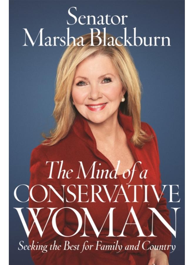 The Mind of a Conservative Woman : Seeking the Best for Family and Country 