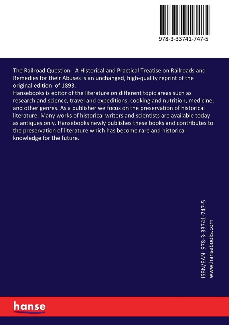 The Railroad Question: A Historical and Practical Treatise on Railroads and Remedies for their Abuses - Image 2