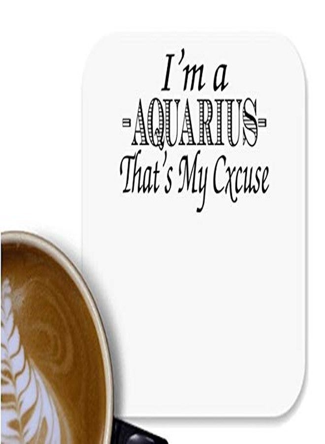 UDNAG MDF Tea Coffee Coaster 'Zodiac Sign | I'm a Aquarius That's My Excuse' for Office Home [90 x 90mm]