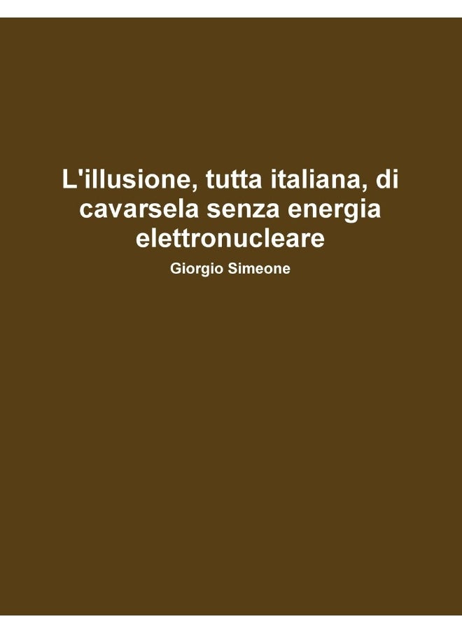 L'illusione, tutta italiana, di cavarsela senza la produzione di energia elettronucleare.  - Image 1