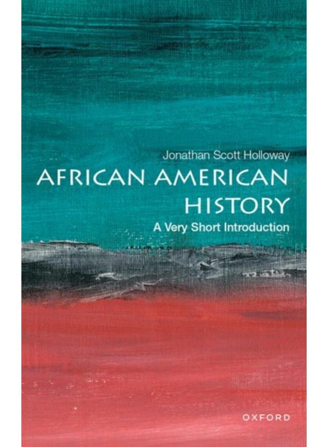 African American History: A Very Short Introduction 