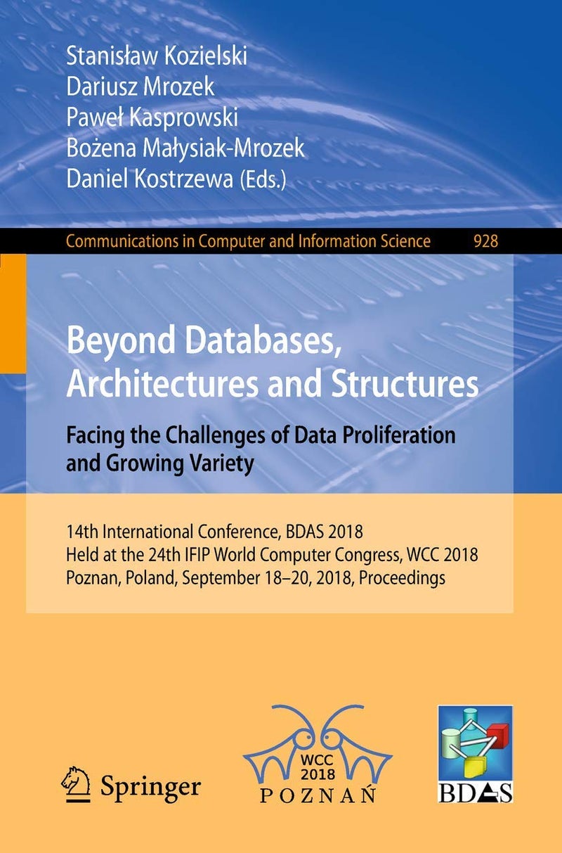 Beyond Databases, Architectures and Structures. Fa: 14th International Conference, Bdas 2018, Held at
