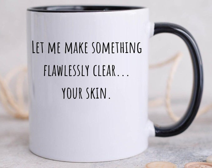FUNNY DERMATOLOGIST COFFEE MUG GIFT FOR DERMATOLOGIST ESTHETICIAN COFFEE MUG PRINTED COFFEE AND TEA CERAMIC MUG 320 ML CERAMIC COFFEE MUG 8500