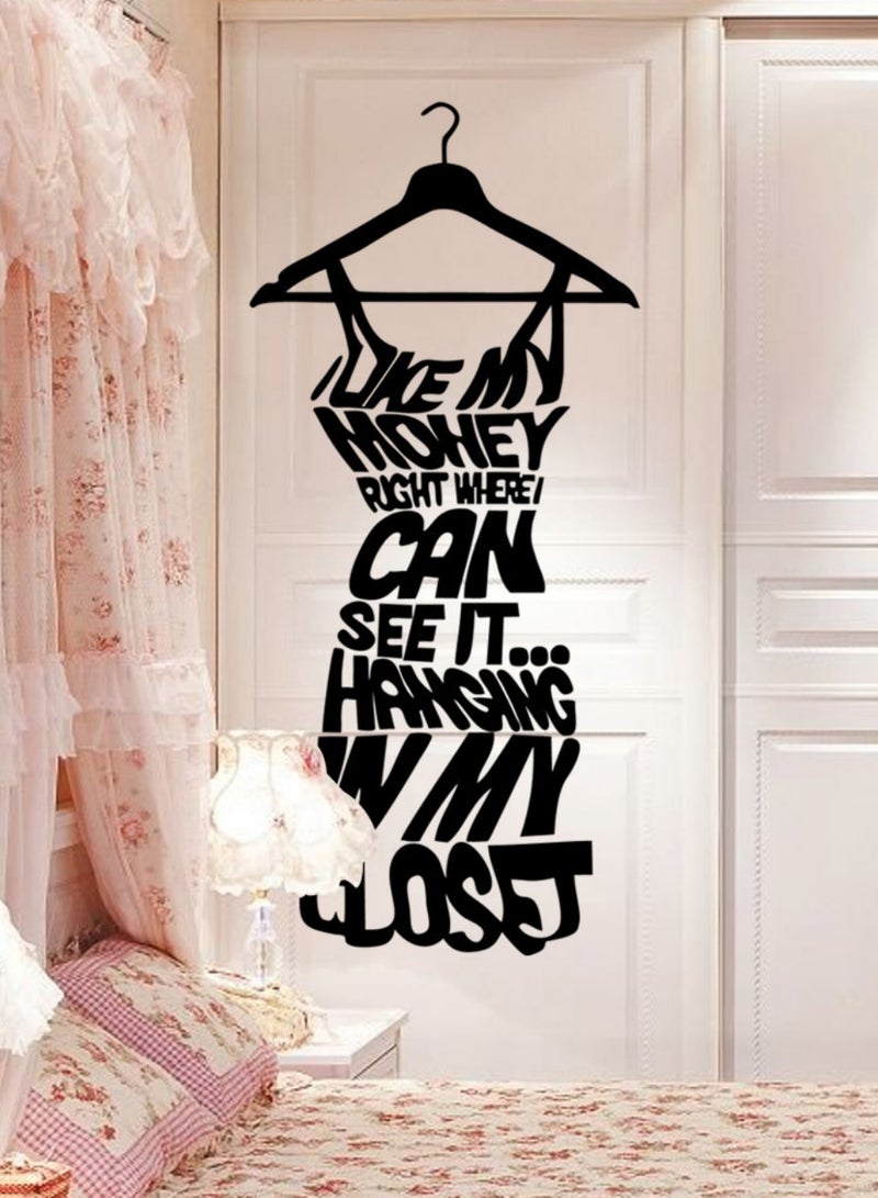 Hanging Dress Design Couple Bedroom Wardrobe Decal"I LOVE MY MONEY, WHERE I CAN SEE IT, HANGING IN MY CLOSET" Saying Quotes for Hoom Furniture Sticker,Fashion Clothing Store Window Vinyl Wall Sticker Love My Money Girls Bedroom Wardrobe Art Home Decor Glass Wallpaper - Image 3
