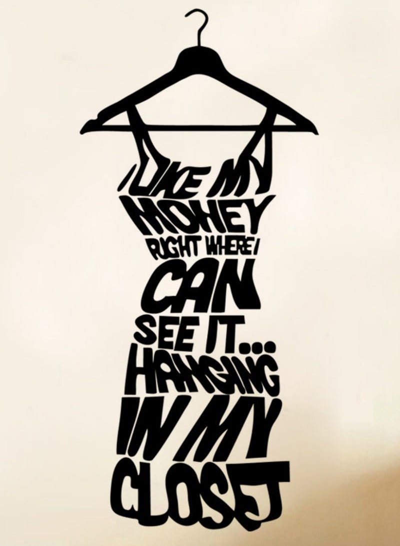 Hanging Dress Design Couple Bedroom Wardrobe Decal"I LOVE MY MONEY, WHERE I CAN SEE IT, HANGING IN MY CLOSET" Saying Quotes for Hoom Furniture Sticker,Fashion Clothing Store Window Vinyl Wall Sticker Love My Money Girls Bedroom Wardrobe Art Home Decor Glass Wallpaper - Image 1
