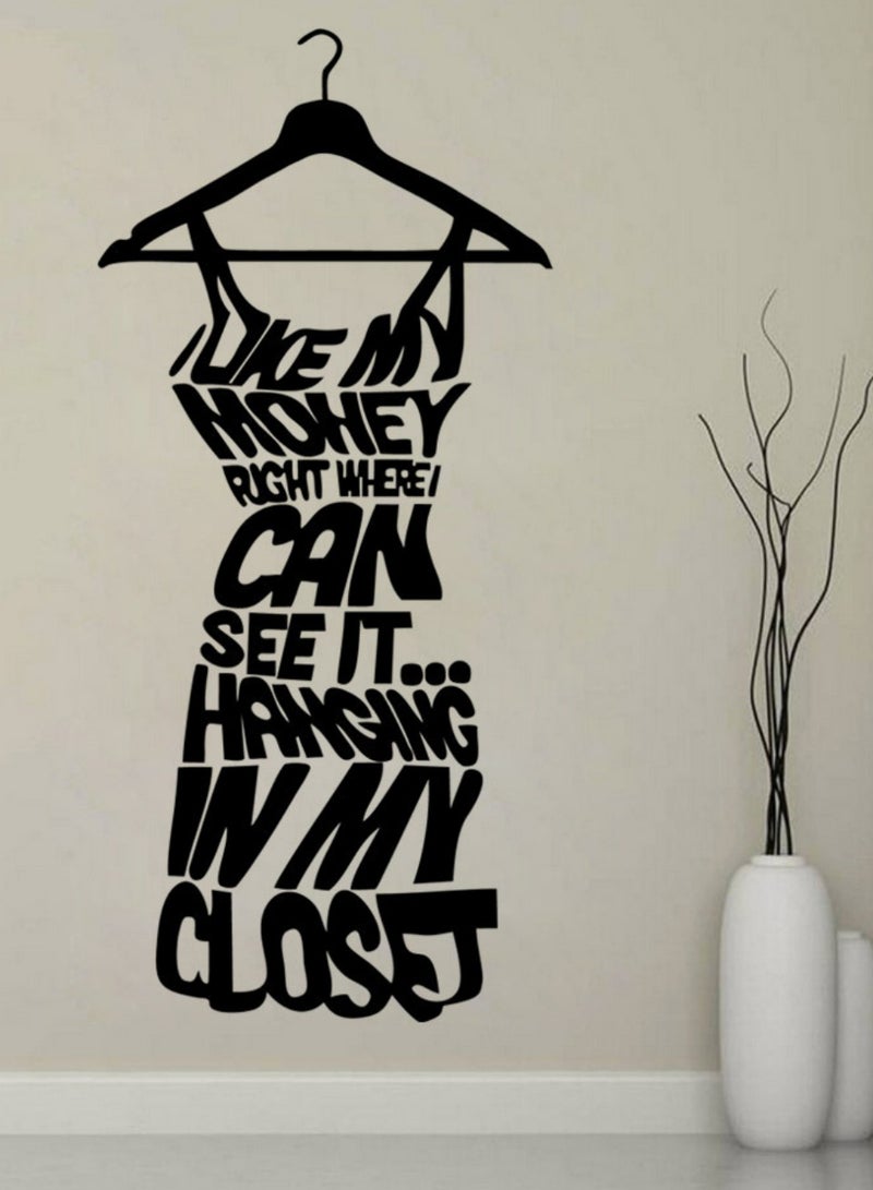 Hanging Dress Design Couple Bedroom Wardrobe Decal"I LOVE MY MONEY, WHERE I CAN SEE IT, HANGING IN MY CLOSET" Saying Quotes for Hoom Furniture Sticker,Fashion Clothing Store Window Vinyl Wall Sticker Love My Money Girls Bedroom Wardrobe Art Home Decor Glass Wallpaper - Image 5