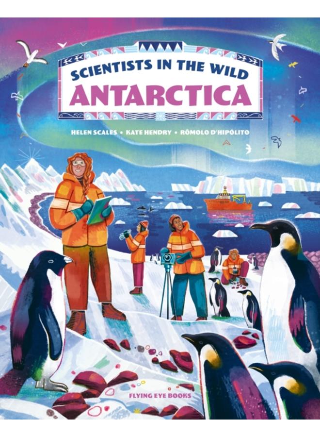 Scientists in the Wild: Antarctica