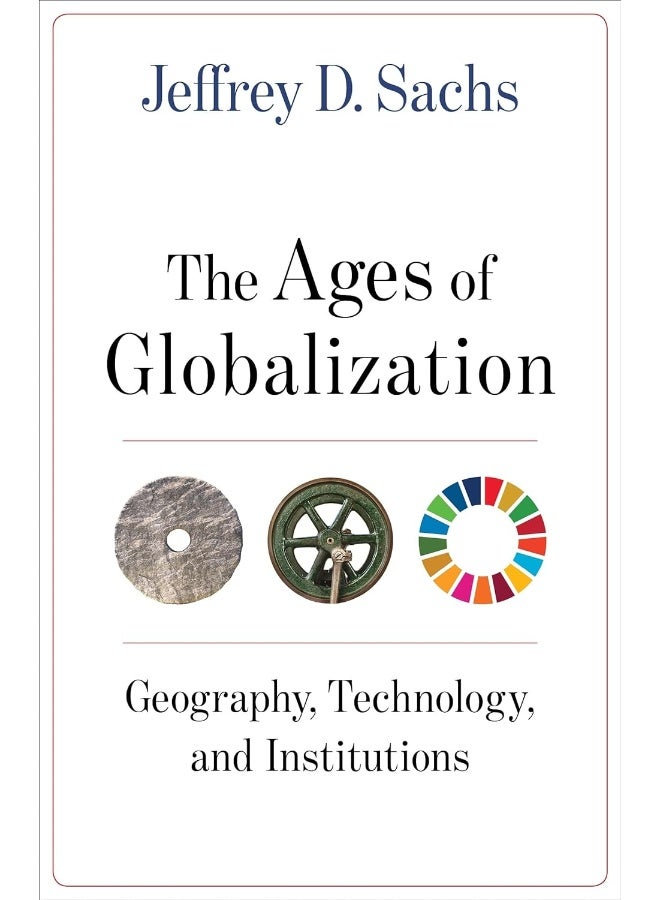 The Ages of Globalization: Geography, Technology, and Institutions
