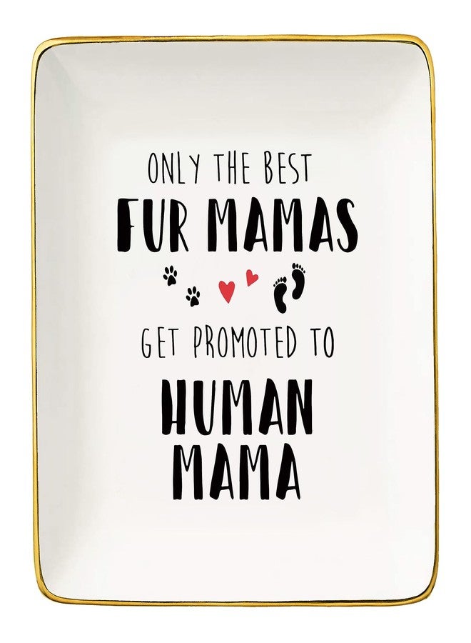 Topthink New Mom Gift-Only the Best Fur Mamas Get Promoted to Human Mama-Mum to Be-Pregnancy Announcement Presents-Baby Reveal Gifts for First Time Mother-Ceramic Jewelry Holder Ring Dish Trinket Tray - Image 1