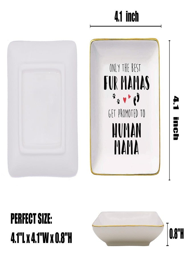Topthink New Mom Gift-Only the Best Fur Mamas Get Promoted to Human Mama-Mum to Be-Pregnancy Announcement Presents-Baby Reveal Gifts for First Time Mother-Ceramic Jewelry Holder Ring Dish Trinket Tray - Image 5