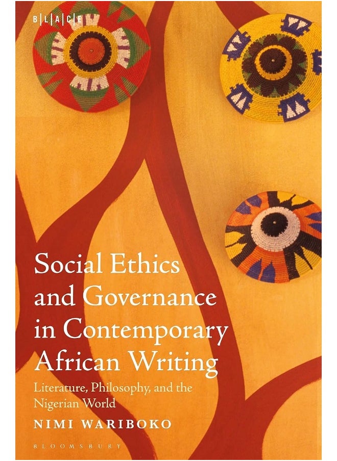 Social Ethics and Governance in Contemporary African Writing: Literature, Philosophy, and the Nigerian World  - Image 2