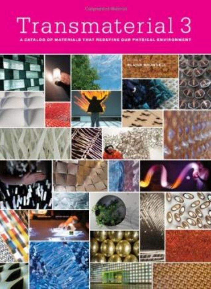 Transmaterial 3: A Catalog of Materials that Redefine our Physical Environment