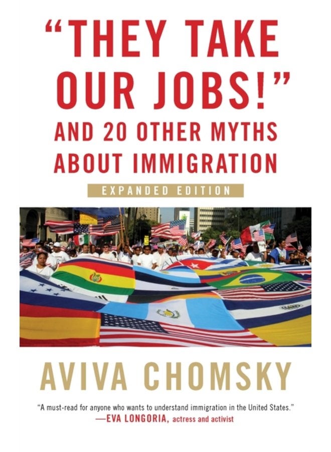 They Take Our Jobs and 20 Other Myths about Immigration - Paperback