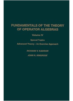 Fundamentals of the Theory of Operator Algebras: Special Topics Advanced Theory―An Exercise Approach 