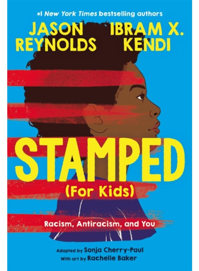 Stamped (For Kids) : Racism, Antiracism, and You 