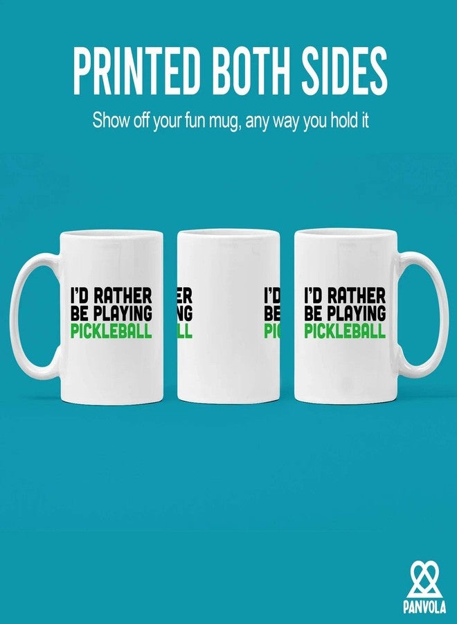 Panvola I’d Rather Be Playing Pickleball Sports Player Pickleball Gifts for Men Women Pickle Ball Lovers Dad Mom Husband Wife Sister Brother Coworker Friend Ceramic Mug 11 oz White - Image 3