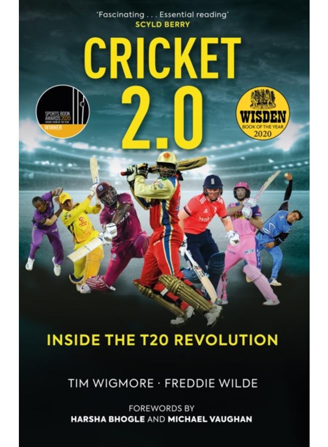 Cricket 2.0 : Inside the T20 Revolution - WISDEN BOOK OF THE YEAR 2020 