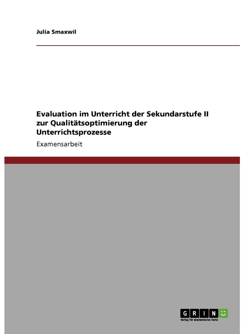 Evaluation im Unterricht der Sekundarstufe II zur Qualitätsoptimierung der Unterrichtsprozesse 