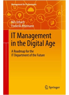 IT Management in the Digital Age: A Roadmap for the IT Department of the Future 