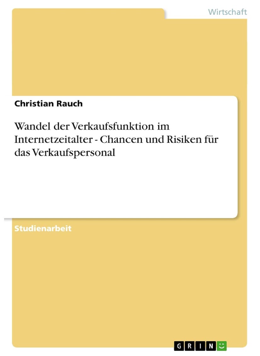 Wandel der Verkaufsfunktion im Internetzeitalter - Chancen und Risiken für das Verkaufspersonal 