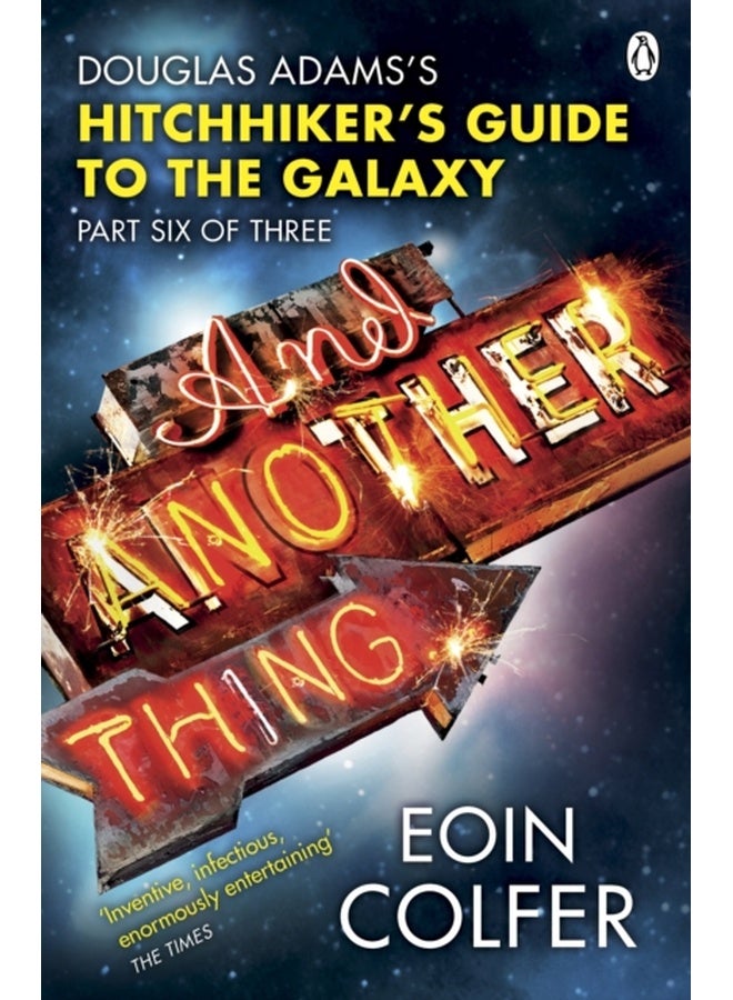 And Another Thing ... : Douglas Adams' Hitchhiker's Guide to the Galaxy. As heard on BBC Radio 4