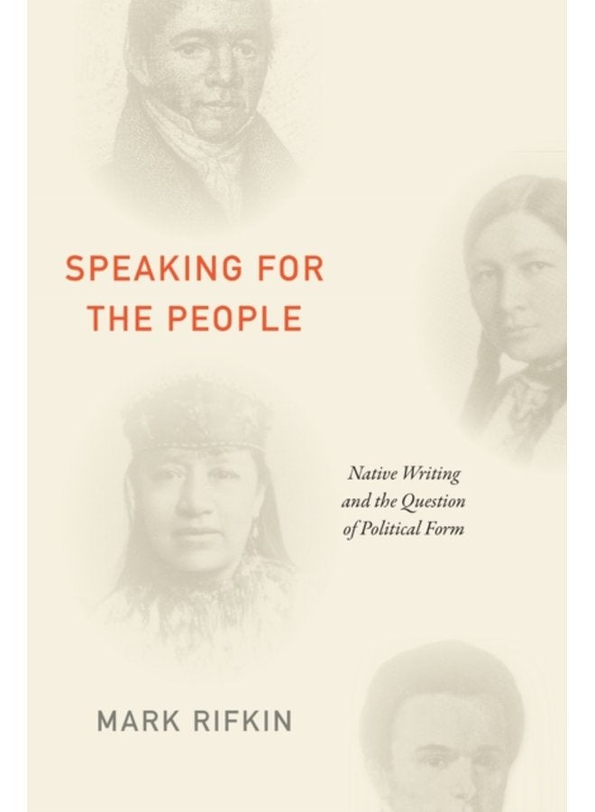 Speaking for the People Native Writing and the Question of Political Form - Paperback