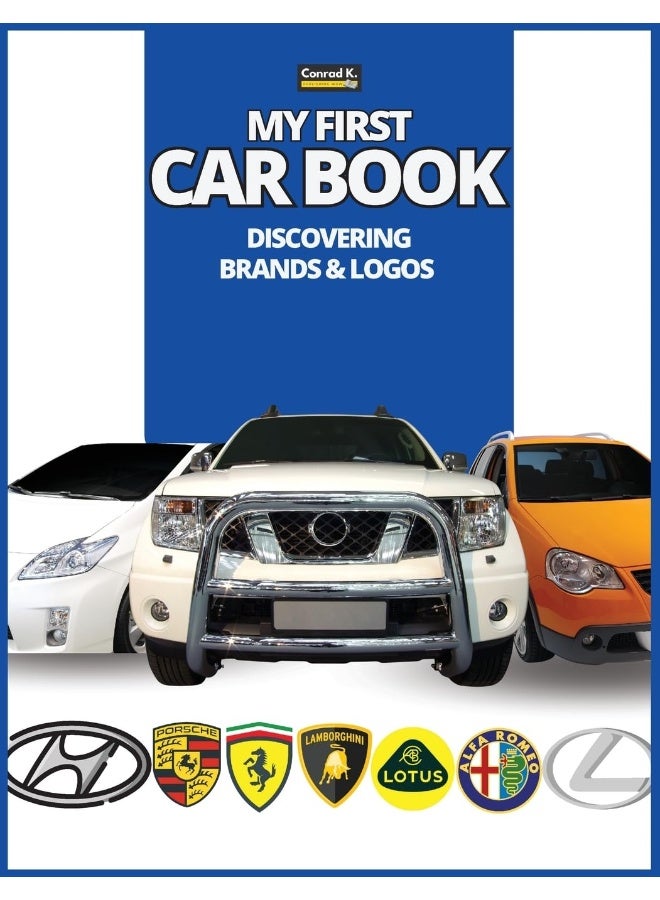 My First Car Book: Discovering Brands and Logos, colorful book for kids, car brands logos with nice pictures of cars from around the world, learning car brands from A to Z.