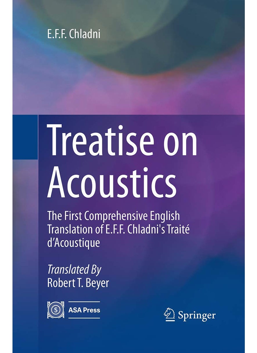 Treatise on Acoustics: The First Comprehensive English Translation of E.F.F. Chladni's Traité d'Acoustique 