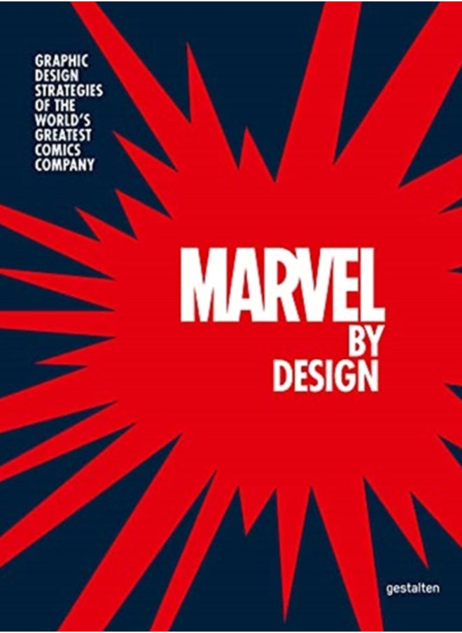 Marvel By Design : Graphic Design Strategies of the World's Greatest Comics Company 