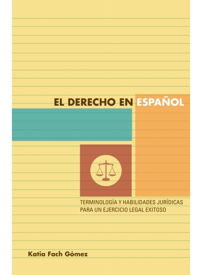 El derecho en espanol terminologia y habilidades juridicas para un ejercicio legal exitoso - Paperback