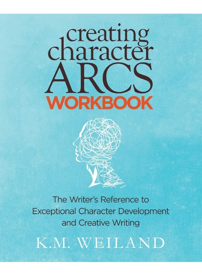Penforasword Creating Character Arcs Workbook: The Writer's Reference to Exceptional Character Development and Creative Writing 