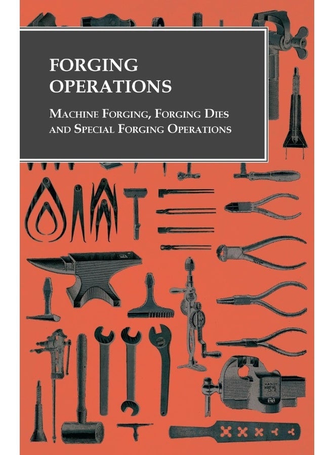 Forging Operations - Machine Forging, Forging Dies and Special Forging Operations 