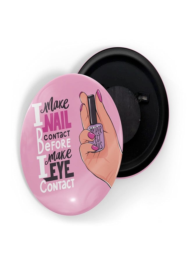 dhcrafts Fridge Magnet Pink Girl Power I Make Nail Contact Before Eye Contact Glossy Finish Design Pack of 1 - Image 1