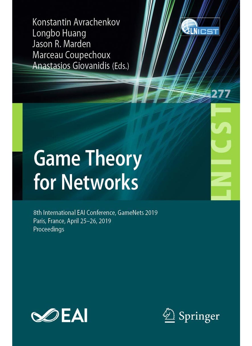 Game Theory for Networks: 8th International EAI Conference, GameNets 2019, Paris, France, April 25-26, 2019, Proceedings 