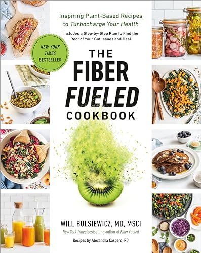 The Fiber Fueled Cookbook Inspiring Plantbased Recipes To Turbocharge Your Health
