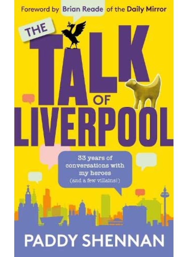 The Talk Of Liverpool: 33 years of conversations with my heroes (and some villains!)  - Image 2