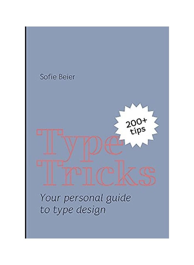 Type Tricks: Your Personal Guide To Type Design