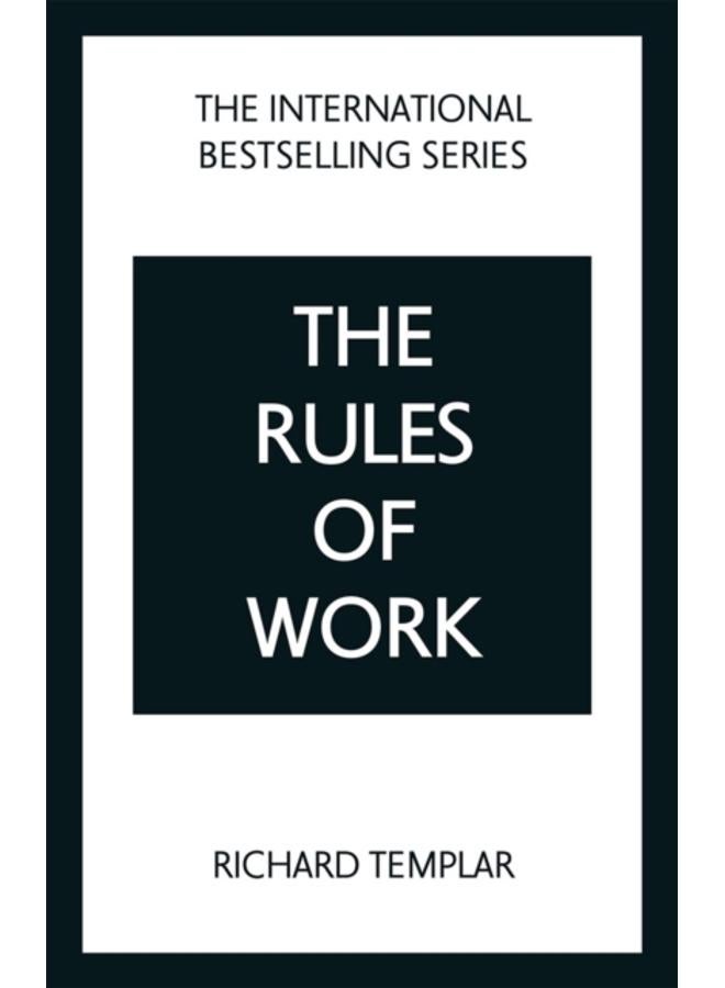 The Rules of Work: A definitive code for personal success
