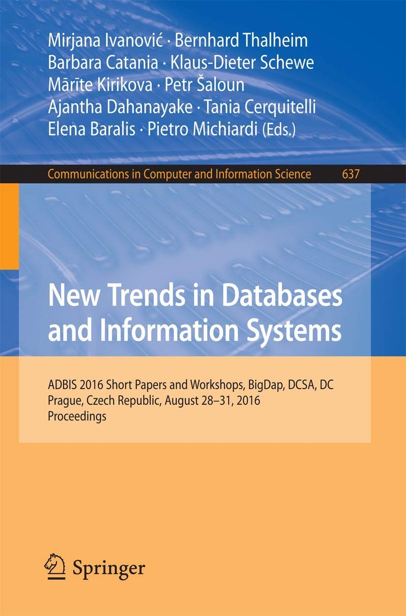 New Trends in Databases and Information Systems: ADBIS 2016 Short Papers and Workshops, BigDap, DCSA, DC, Prague, Czech Republic, August 28-31, 2016, Proceedings 