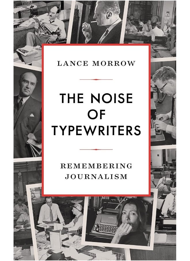 The Noise of Typewriters: Remembering Journalism 