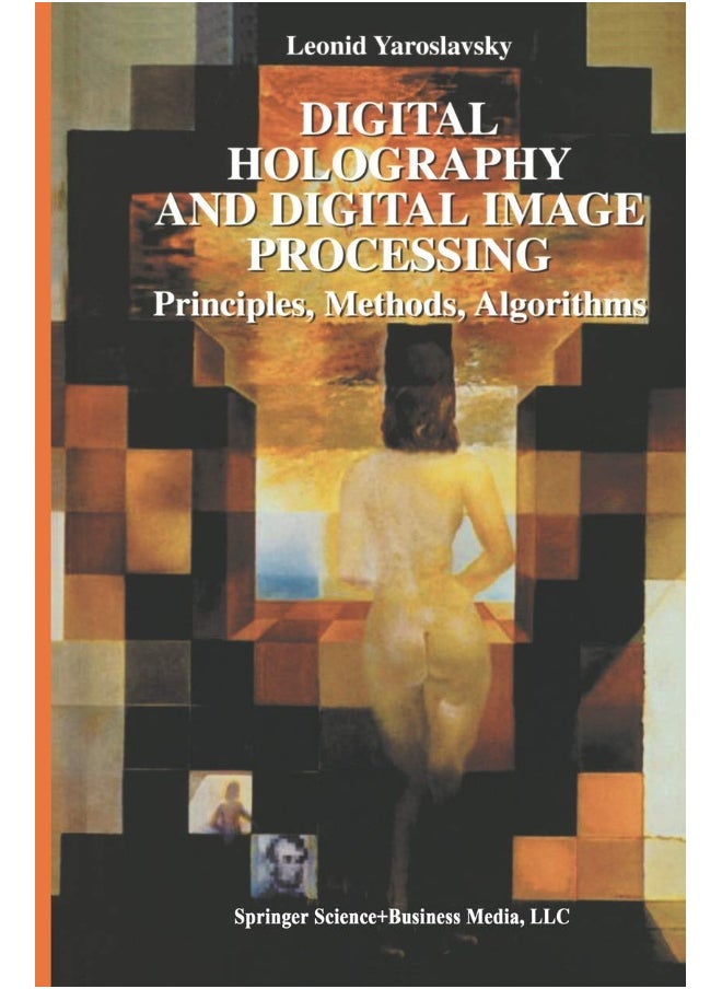 Digital Holography and Digital Image Processing: Principles, Methods, Algorithms 