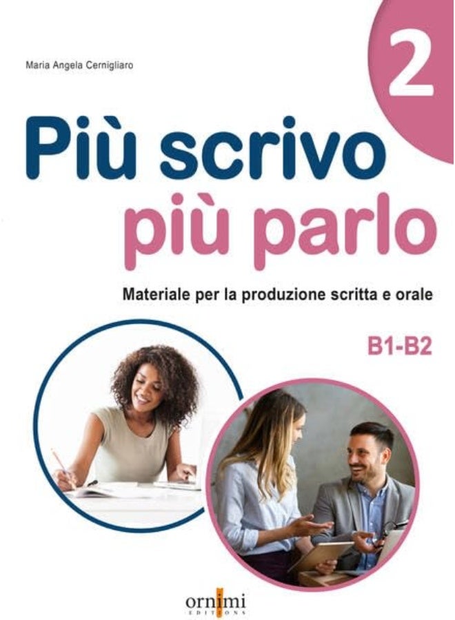 Più scrivo più parlo 2 (B1-B2): Materiale per la produzione scritta e orale in italiano - Image 1