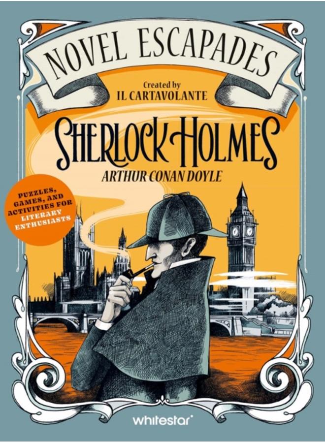 Sherlock Holmes : Puzzles, Games, and Activities for Avid Readers 